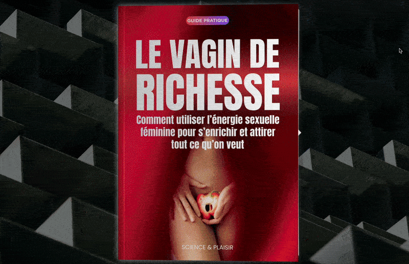 Le Vagin de Richesse : Comment utiliser l’énergie sexuelle féminine pour s’enrichir
