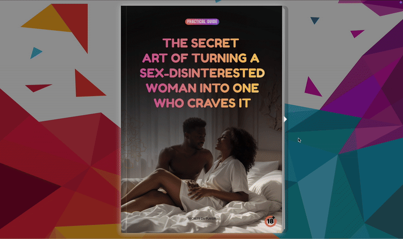 The secret art of turning a sex-disinterested woman into one who craves it