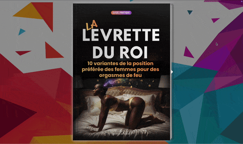 La levrette du Roi : 10 variantes de la position préférée des femmes pour des orgasmes de feu