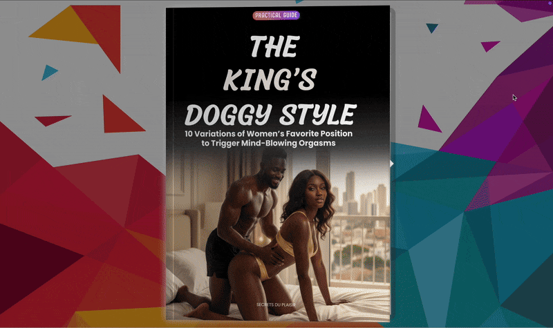 The King's Doggy Style : 10 Variations of Women’s Favorite Position to Trigger Mind-Blowing