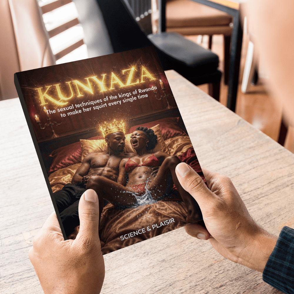 KUNYAZA  : The sexual techniques of the kings of Rwanda to make her squirt every single time
